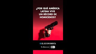 ¿Por qué América Latina vive un récord de homicidios?