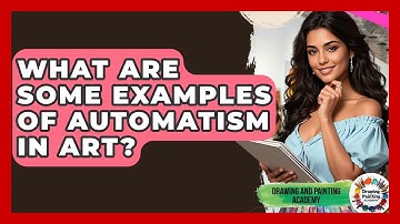 What Are Some Examples Of Automatism In Art? - Drawing and Painting Academy