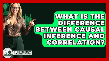 What Is The Difference Between Causal Inference And Correlation? - The Friendly Statistician