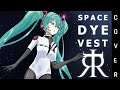 Spacedye vest dream theater cover feat hatsune miku lyrics