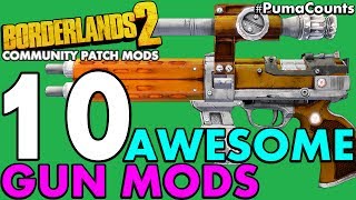 Top 10 Best Community Patch Modded Guns and Weapons for Borderlands 2 #PumaCounts
