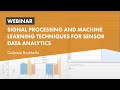 Signal Processing and Machine Learning Techniques for Sensor Data Analytics