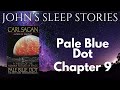 Sleep story  carl sagans pale blue dot chapter 9  johns sleep stories