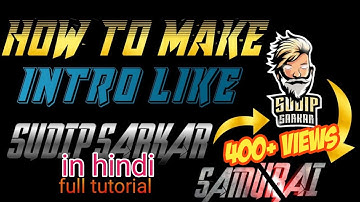 How to make intro like sudip sarkar|| Sudip Sarkar intro||make intro like sudip sarkar||Samurai
