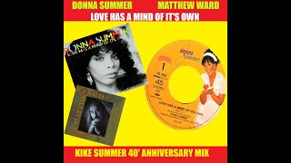 Donna Summer &amp; Matthew Ward Love Has A Mind Of It&#39;s Own (Kike Summer 40&#39; Anniversary Mix) (2023)