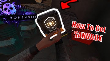 How To Get/Unlock Sandbox In BONEWORKS - Tutorial