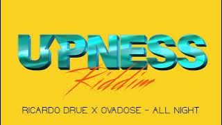 Ricardo Drue x Ovadose - All Night [Upness Riddim] | 2024 Soca