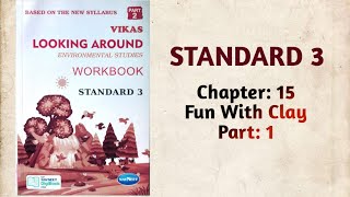Std-3 EVS | Ch:15 Fun With Clay | Part 1 | Vikas Workbook Solution | Looking around | ncert