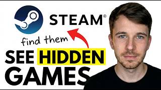 How to See Hidden Games on Steam 2026 (Quick Guide)