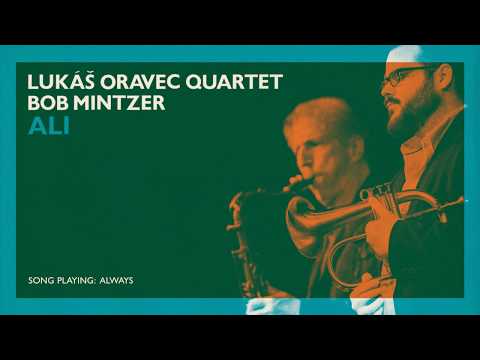 ALBUM "ALI" LUKAS ORAVEC QUARTET feat BOB MINTZER