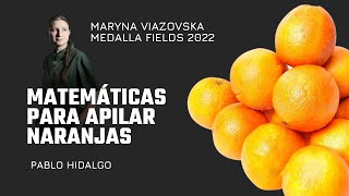 Maryna Viazovska y el problema del empaquetamiento de esferas