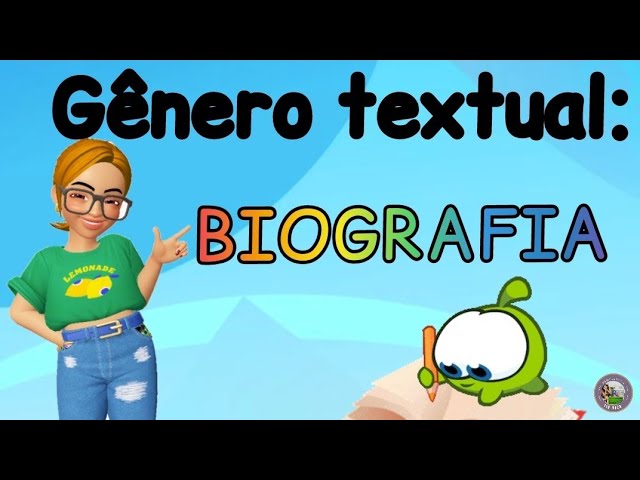 Gênero textual: BIOGRAFIA. 