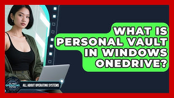 What Is Personal Vault In Windows OneDrive? - All About Operating Systems