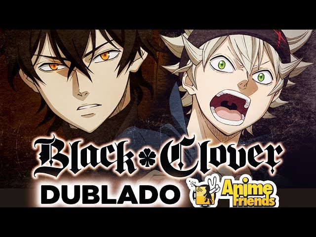 Black Clover - Dublado - - Animes Online