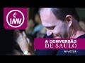 A CONVERSÃO DE SAULO - Pasrtor Victor do Carmo