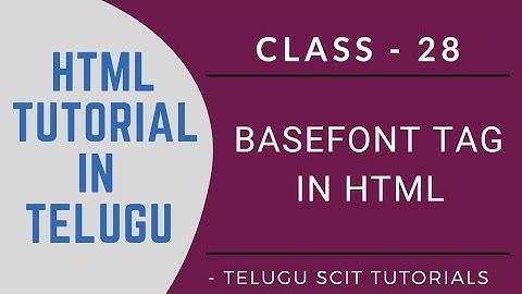 HTML || Class - 28 || BaseFont Tag in HTML || HTML Tutorial in Telugu || Telugu Scit TutorialS