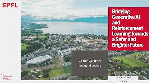 Bridging Generative AI and Reinforcement Learning Towards a Safer, by Prof. Caglar Gulcehre
