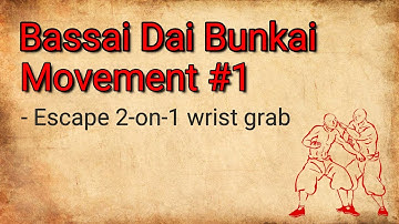 Bassai Dai - Bunkai/Application - Movement #1 - Escape 2-on-1 Wrist-grab