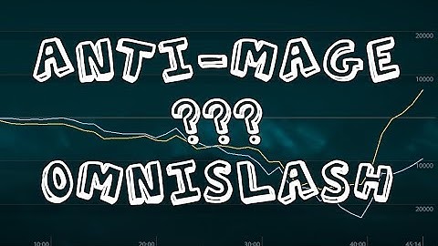Anti-Mage ??? OMNISLASH
