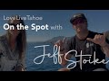 Jeff Stoike, Tahoe Wake Charters - On the Spot - Lake Tahoe Real Estate &amp; Business News