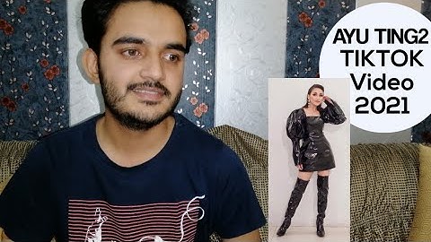Reacting to Ayu ting ting new Tiktok video March 2021