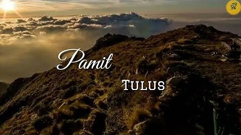 Tulus - Pamit || Lirik