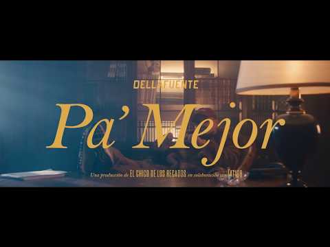 DELLAFUENTE - PA&#039; MEJOR [VIDEO OFICIAL]