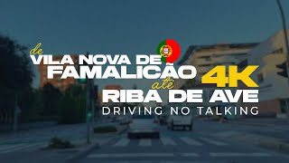Vila Nova de Famalicão até Riba de Ave | Driving Tour 4K 🇵🇹 pelas Freguesias do Norte de Portugal