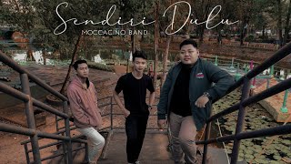 SENDIRI DULU - MOCCACINO BAND ( Vidio Music)