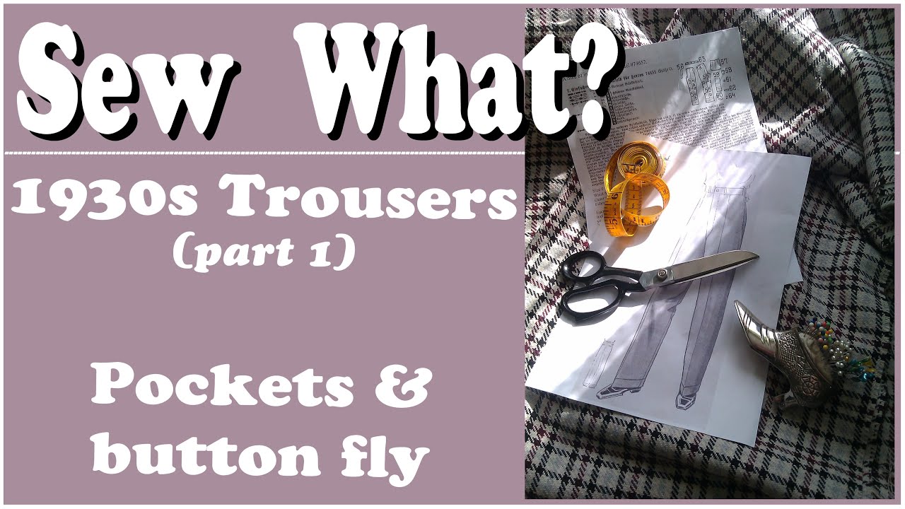 1930s German Trousers (part 1) - Pockets & Button Fly