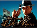 Mr. Jacobs Plays : LA Noire ( Part 4)