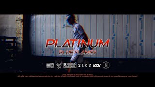 03. BLUE FLAME$ - PLATINUM (Videoclip Oficial)