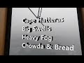 Cape hatteras swell  fog  chowda  bread