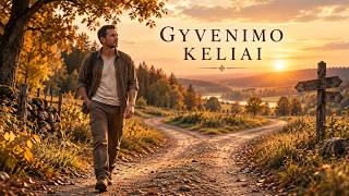 Gyvenimo Keliai 🌿 | Lietuviška Daina Apie Gyvenimo Tėkmę ir Likimą