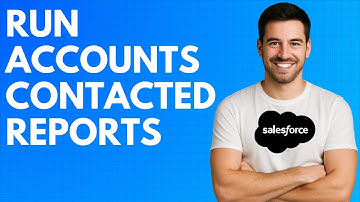 How to Run Accounts Contacted Report in Salesforce [QUICK GUIDE]