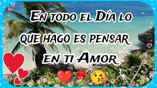 🥰🌹 Un BONITO Mensaje Para ti Especialmente para ti amor ❤️ dedicado para ti con todo mi gran Amor ❤️ screenshot 1