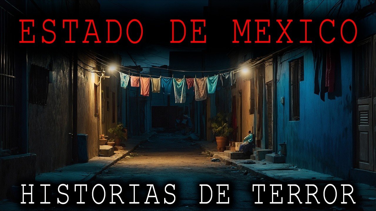 1 HORA DE HISTORIAS DE TERROR DEL ESTADO DE MEXICO