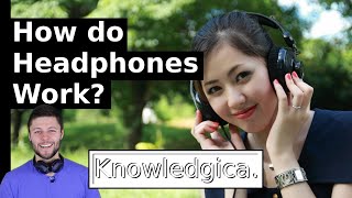 How do Headphones Work?