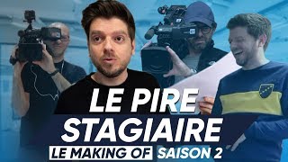 Making Of - Le Pire Stagiaire S.2 : chauffeur routier, restaurateur, dentiste, coach sportif, gîte.