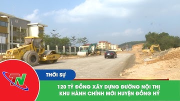 120 tỷ đồng xây dựng đường nội thị khu hành chính mới huyện Đồng Hỷ