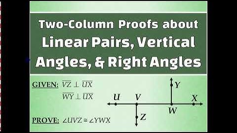 Proofs about Linear Pairs, Vertical Angles, and Right Angles