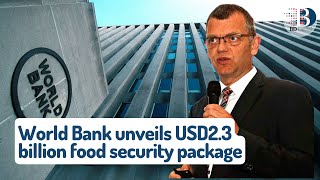 World Bank unveils USD2.3 billion food security package