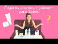 ¿Cuál es la mejor crema y jabón para tu bebé?