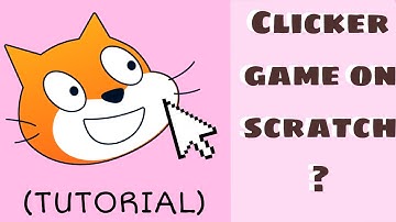 HOW TO MAKE A SIMPLE CLICKER GAME ON SCRATCH!! (tutorial)