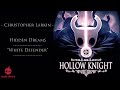 "White Defender" - Hidden Dreams (Christopher Larkin) - Hollow Knight
