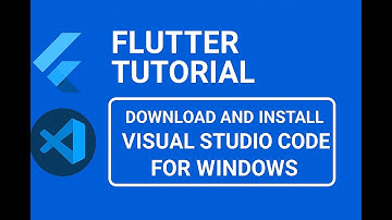 Flutter tutorial 04 - Download and Install Visual Studio Code (VS Code) for Windows