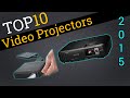 Top Ten Video Projectors 2015 |  Best Home Theater Projectors