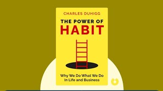 The Power of Habit by Charles Duhigg  Why We Do What We Do in Life and Business