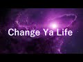 Shoreline Mafia - Change Ya Life [1 Hour Version]