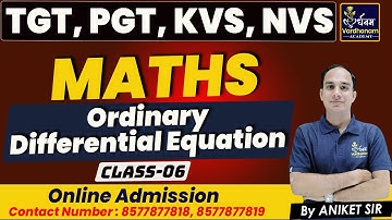 TGT PGT 2022 Math Online Classes | Ordinary Differential Equation| TGT/PGT/ KVS/NVS By Aniket Sir |6